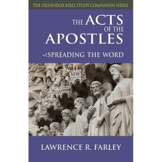 Acts of the Apostles: Spreading the Word (Orthodox Bible Study Companion)