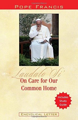 On Care for Our Common Home: The Pope's New Encyclical Letter