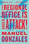The Regional Office is Under Attack! by Manuel  Gonzales