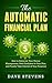 The Automatic Financial Plan: How to Automate Your Money Management, Feel Confident in Your Plan, and Finally Take Control of Your Finances
