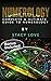 Numerology: Complete & Ultimate Guide To Numerology (Numerology, Fortune Telling, Horoscope, Divination, Numerical Patterns,Zodiac,Tarot, astrology)