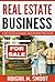 Real Estate Business: A Detailed Business and Marketing Plan
