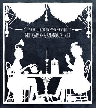 A Prelude To An Evening With Neil Gaiman & Amanda Palmer