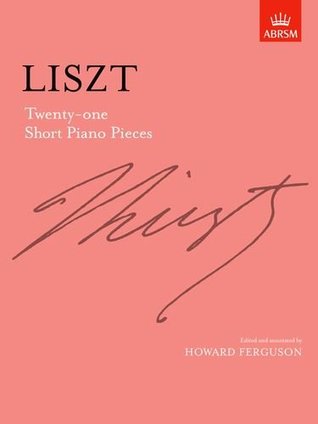 Liszt: Twenty-One Short Piano Pieces (Sheet music)