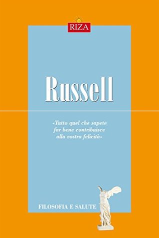 Russell: Tutto quel che sapete far bene contribuisce alla vostra felicità (Italian Edition)