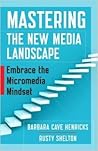 Mastering the New Media Landscape: Embrace the Micromedia Mindset