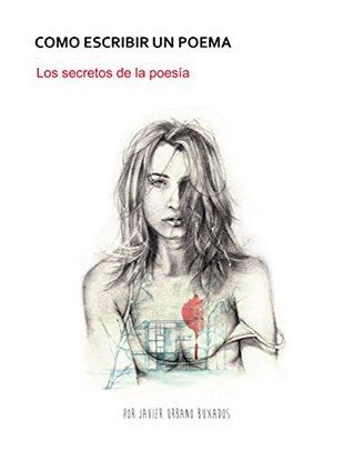 Como escribir un poema: Los secretos de la poesía (Spanish Edition)
