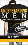 Understanding Men: Know EXACTLY What He is Thinking (Relationship and Dating Advice for Women, Dating Advice For Women, Guide for Women, Seduction For Women, How To Flirt)