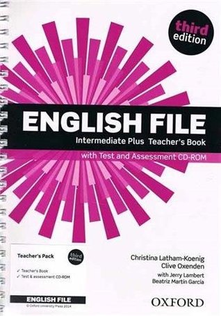 English File third edition Intermediate Plus Teacher's Book with Test and Assessment CD-ROM (Spiral-bound)