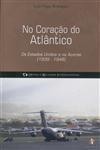No coração do Atlântico : os Estados Unidos e os Açores (1939-1948)