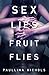 Sex Lies & Fruit Flies