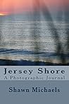 Jersey Shore: A Photographic Journal