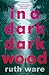 In a Dark, Dark Wood by Ruth Ware
