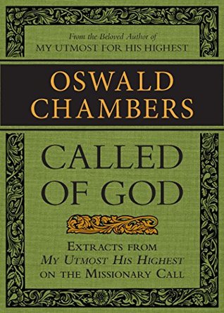 Called of God: Extracts from My Utmost for His Highest on the Missionary Call