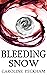 Bleeding Snow (The Rise of ...