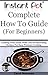Instant Pot Complete How To Guide (For Beginners): Cooking Time Guide With Lots Of Interesting Recipes For Easy Pressure Cooking