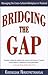 BRIDGING THE GAP