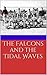 the falcons and the tidal waves