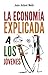 La Economía Explicada a los Jóvenes