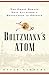 Boltzmanns Atom by David Lindley