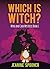 Which is Witch (Myra and Ca...