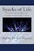 Sparks of Life: Stories and...