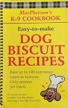 MacPherson's K-9 Cookbook: Dog Biscuit Recipes