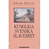 Det kungliga svenska slaveriet (Swedish Edition)