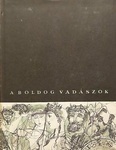 A boldog vadászok (Hardcover)