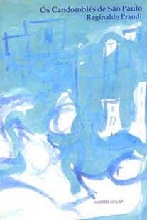 Os Candomblés de São Paulo: a velha magia na metrópole nova (Paperback)