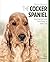 The Cocker Spaniel: Your Es...