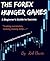 The Forex Hunger Games: A Beginner's Guide to Success