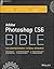 Adobe Photoshop CS6 Bible by Lisa DaNae Dayley