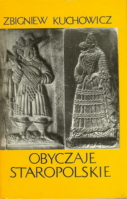 Obyczaje staropolskie XVII-XVIII wieku (Hardcover)