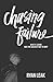 Chasing Failure: What if losing was the quickest way to win?