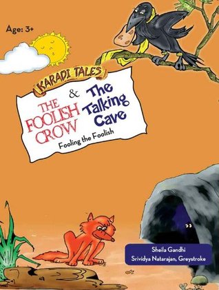 Fooling the Foolish: The Talking Cave & The Foolish Crow (Karadi Tales)