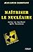 Maîtriser le nucléaire: Sor...