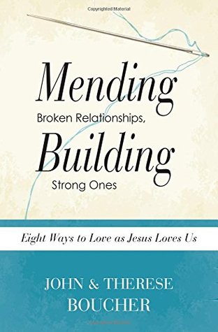 Mending Broken Relationships, Building Strong Ones: Eight Ways to Love as Jesus Loves Us (Paperback)