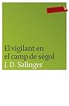 El vigilant en el camp de sègol by J.D. Salinger