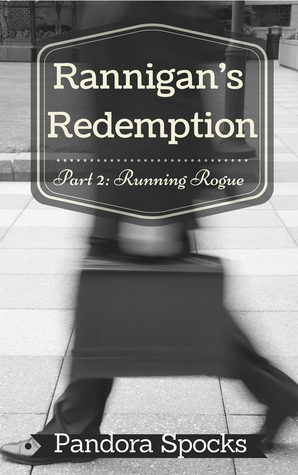 Rannigan's Redemption Part 2: Running Rogue