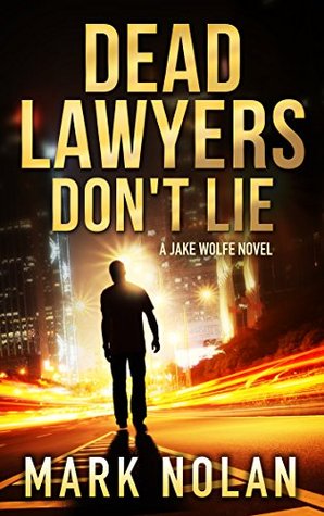Dead Lawyers Don't Lie (Jake Wolfe #1)