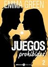 Juegos Prohibidos - 2 by Emma Green