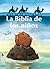 La Biblia de los niños: Historias del Antiguo y del Nuevo Testamento (Spanish Edition)