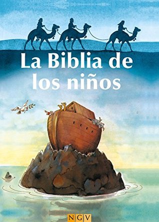 La Biblia de los niños: Historias del Antiguo y del Nuevo Testamento (Spanish Edition)