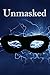 Unmasked (Unmasked Series Book 1)