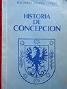 Historia de Concepción 1550 - 1970 by Fernando Campos Harriet