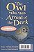 The Owl Who Was Afraid of t...