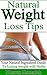Natural Weight Loss Tips: Your Natural Ingredient Guide to Losing weight with Herbs