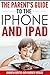 The Parent's Guide to the i...