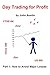 Day Trading for Profit: Par...